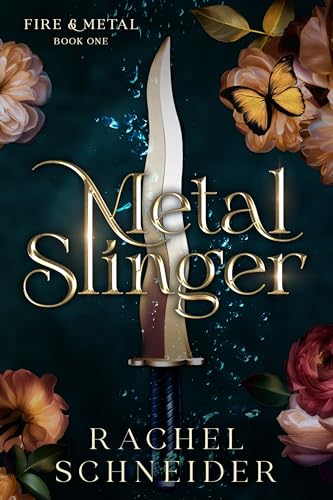 Metal Slinger By Rachel Schneider - Fire and Metal Series Book 1