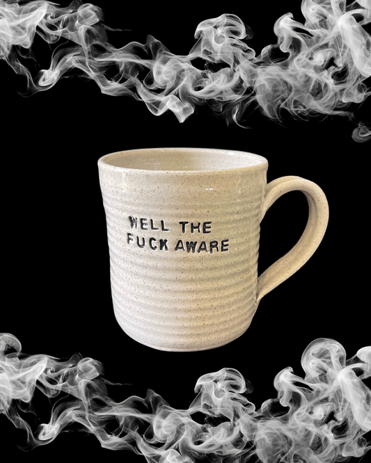 Well The Fuck Aware Mug