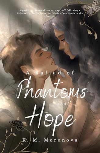 A Ballad of Phantoms and Hope by K.M Moronova - Harlow Sanctum Series Book 2