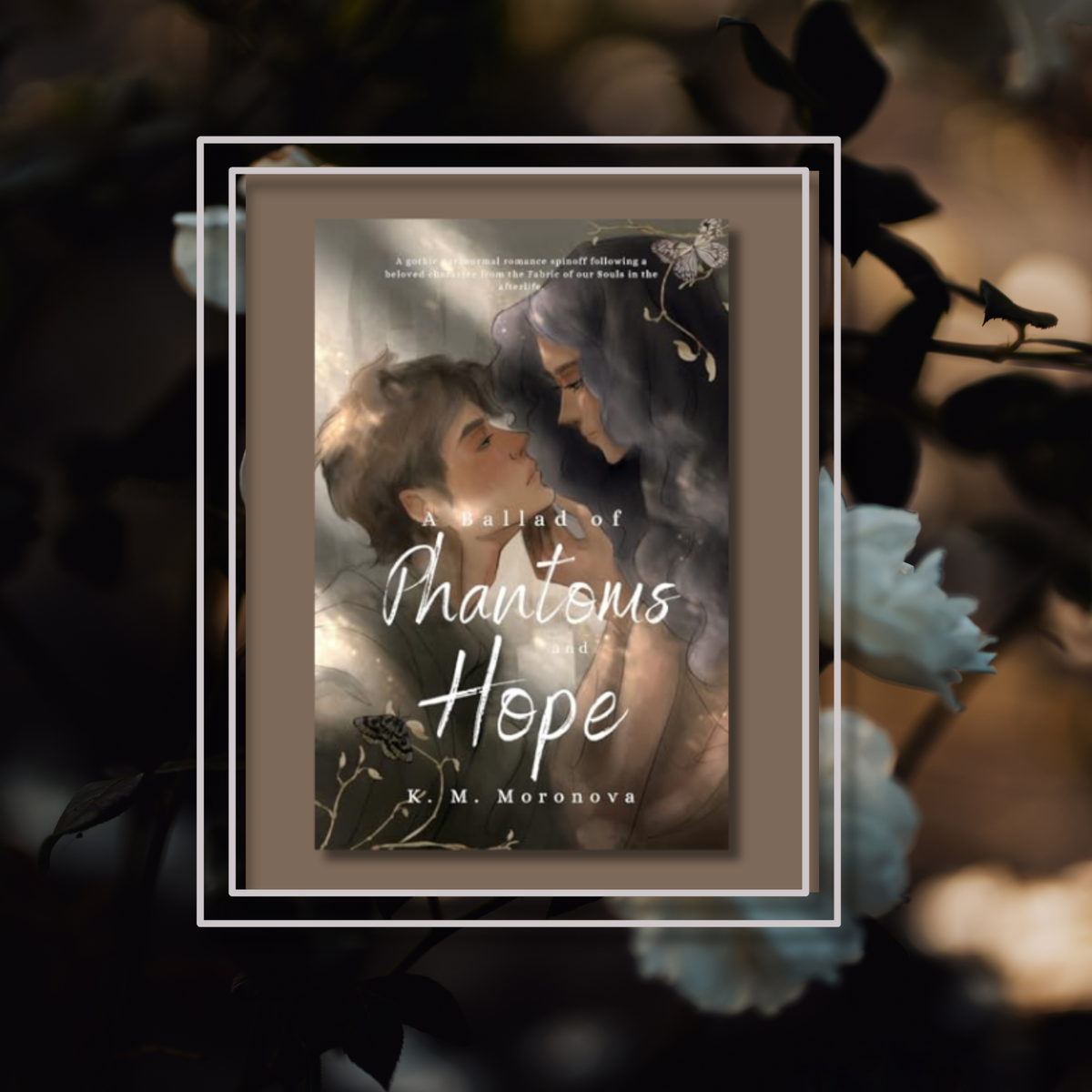 A Ballad of Phantoms and Hope by K.M Moronova - Harlow Sanctum Series Book 2
