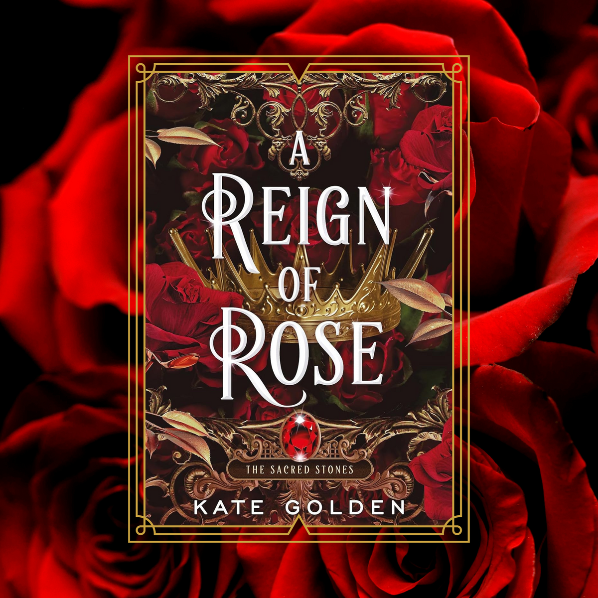 A_Reign_of_Rose_by_Kate_Golden book cover on a background of red roses