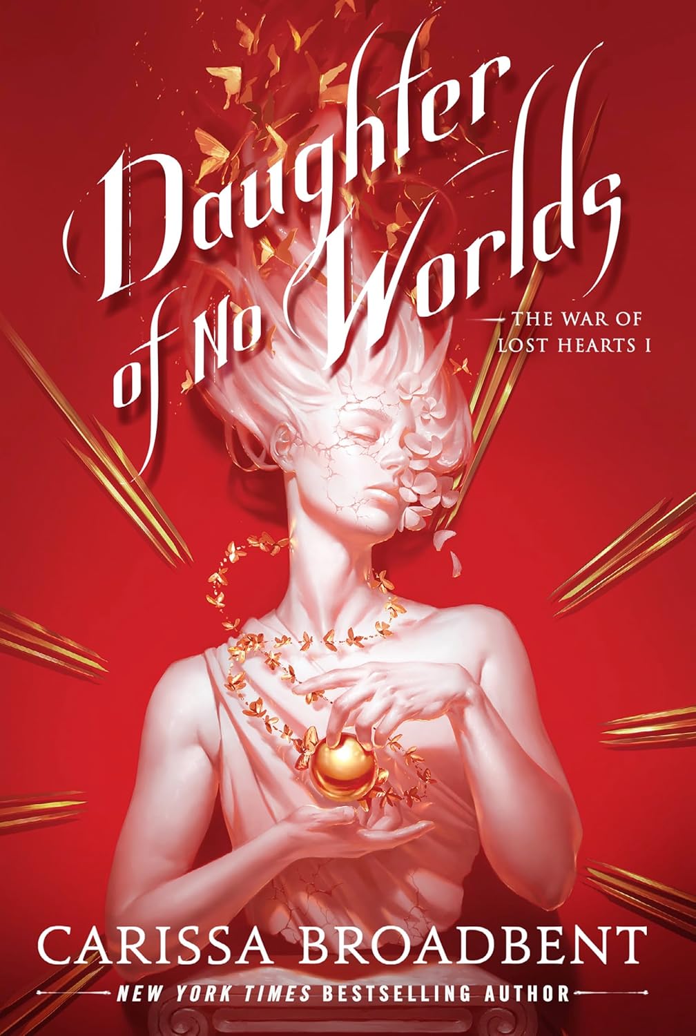 Daughter of no Worlds by Carissa Broadbent - The War of Lost Hearts Book 1