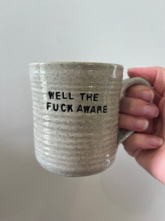 Well The Fuck Aware Mug