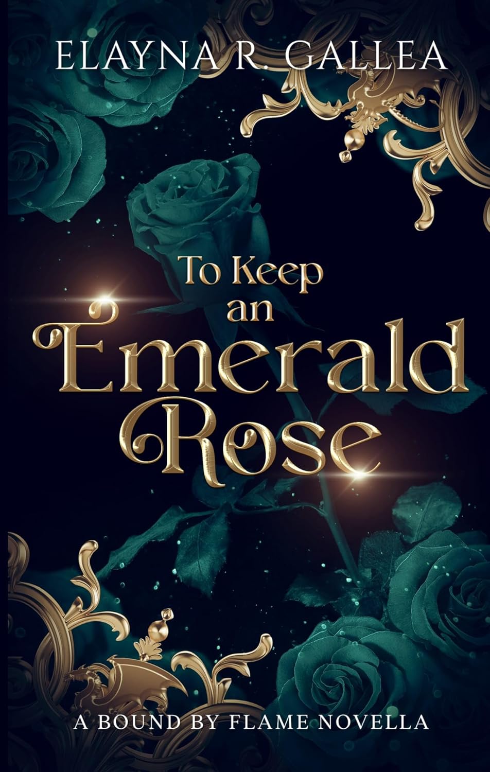To Keep an Emerald Rose By Elayna R. Gallea - Bound by Flame Series Book 1